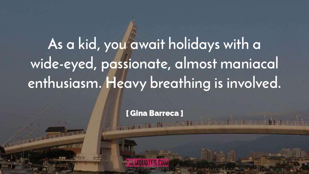 Passionate Livingionate quotes by Gina Barreca