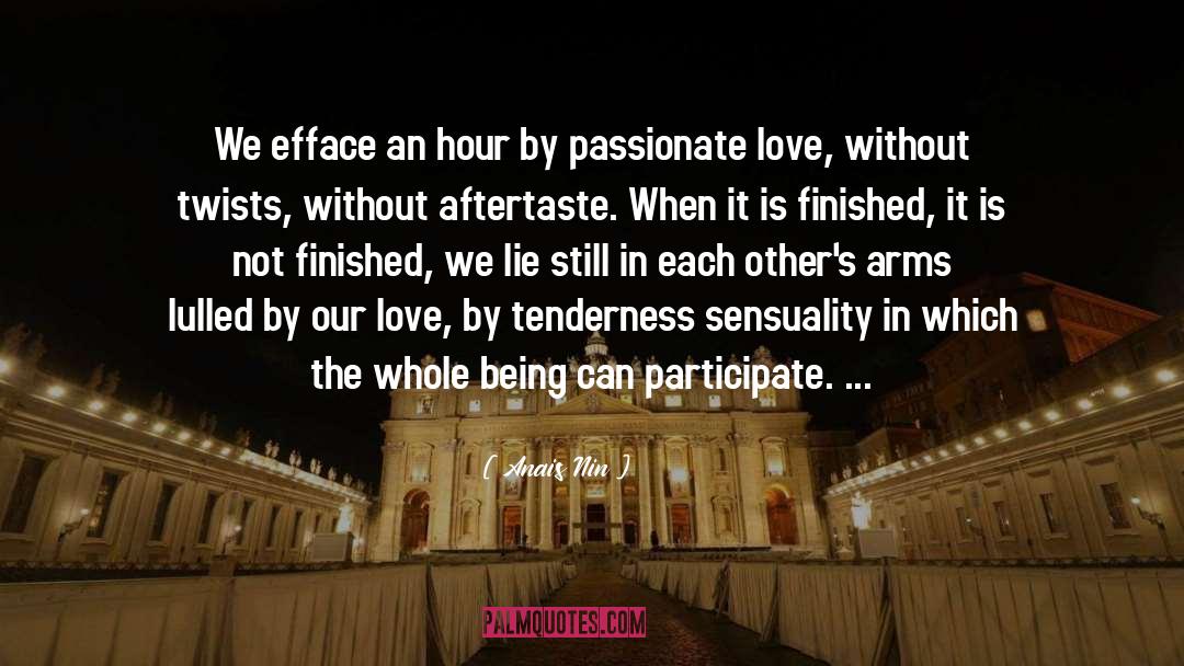 Passionate Love quotes by Anais Nin