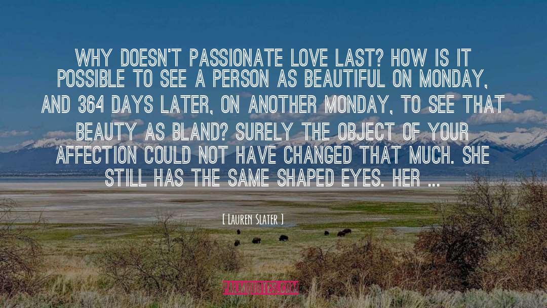 Passionate Love quotes by Lauren Slater