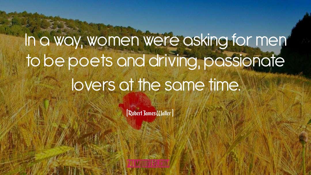 Passionate Lovers quotes by Robert James Waller