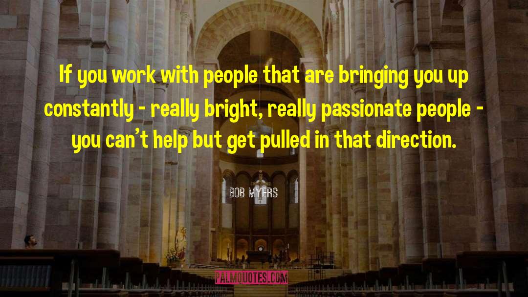 Passionate People quotes by Bob Myers