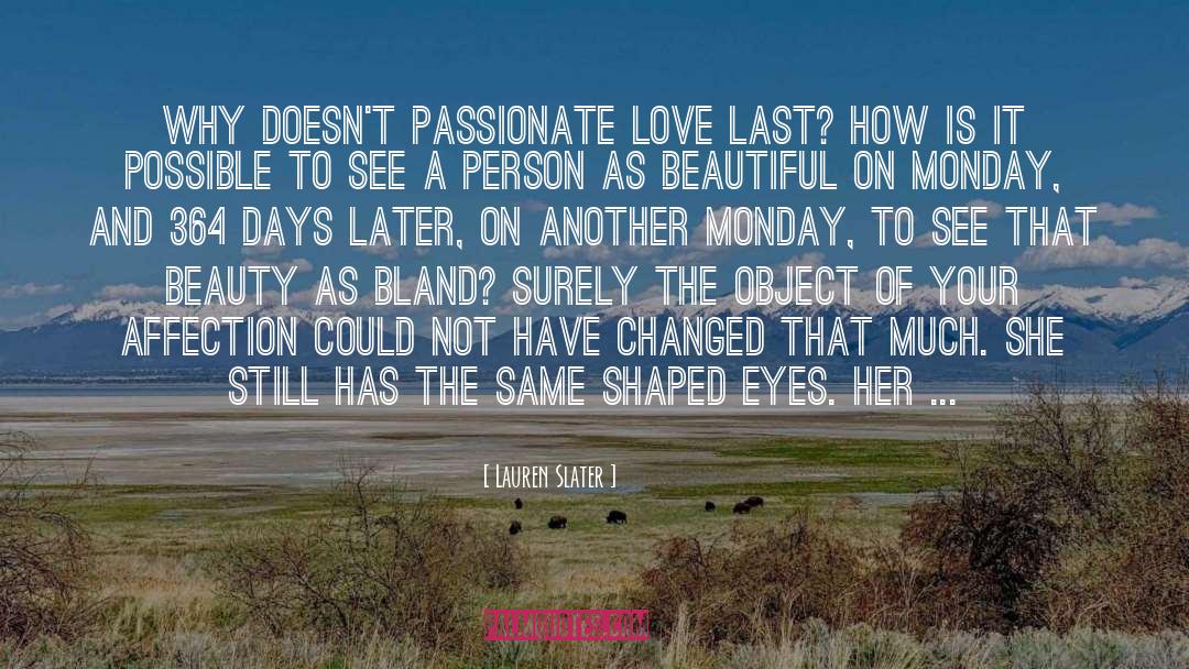 Passionate quotes by Lauren Slater