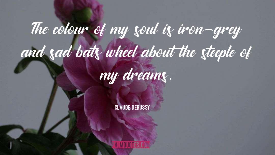 Passionate Soul quotes by Claude Debussy