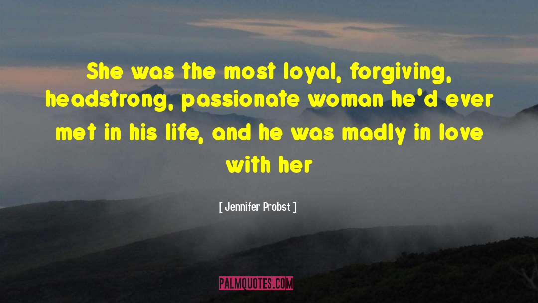 Passionate Woman quotes by Jennifer Probst