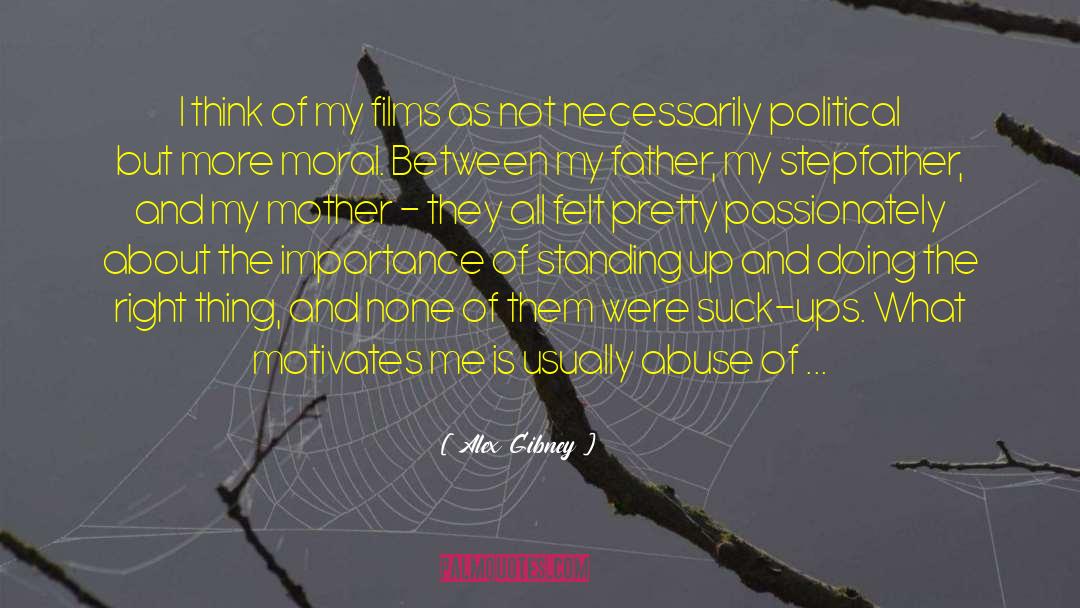 Passionately quotes by Alex Gibney