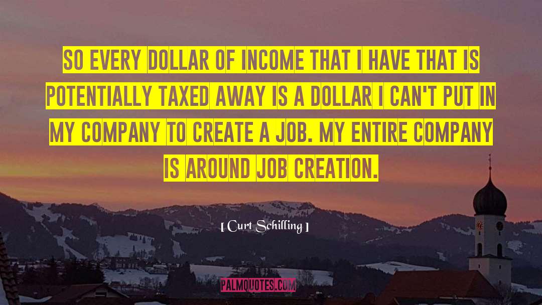 Passive Income quotes by Curt Schilling