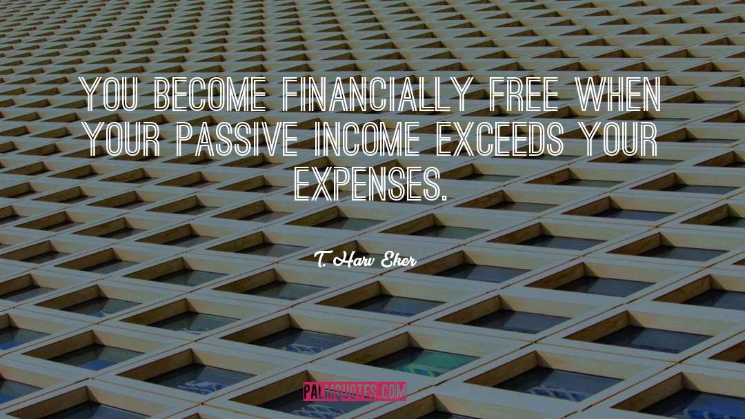 Passive Income quotes by T. Harv Eker