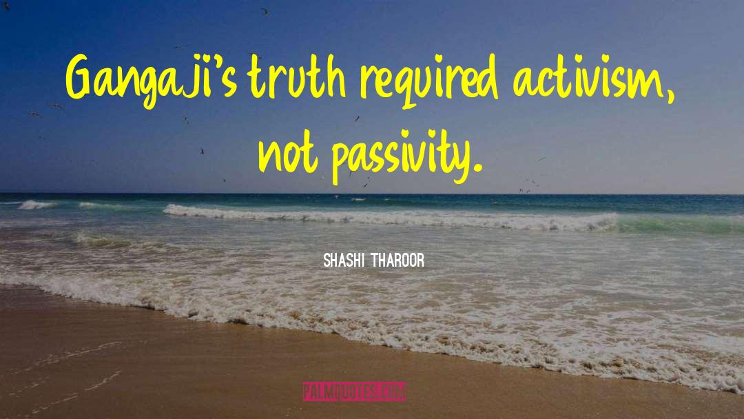 Passivity Is quotes by Shashi Tharoor