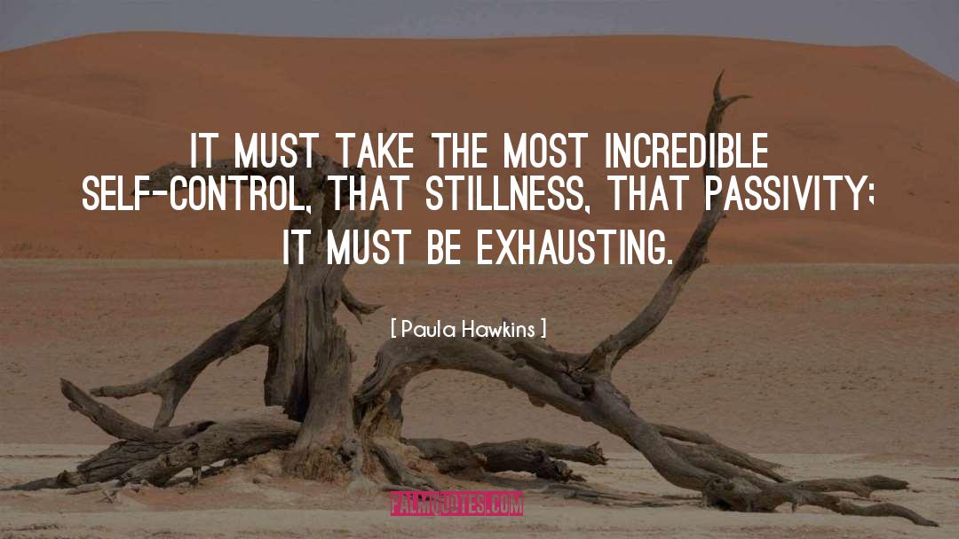 Passivity Is quotes by Paula Hawkins