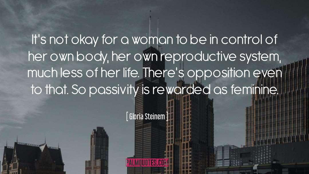 Passivity Is quotes by Gloria Steinem