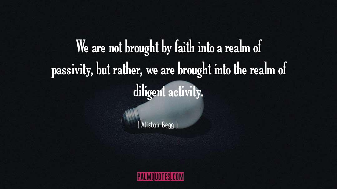 Passivity quotes by Alistair Begg