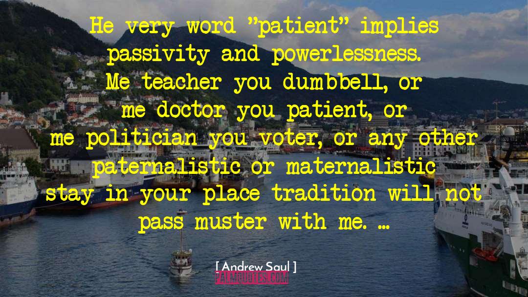 Passivity quotes by Andrew Saul