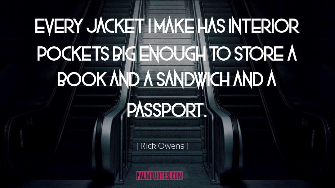 Passport quotes by Rick Owens