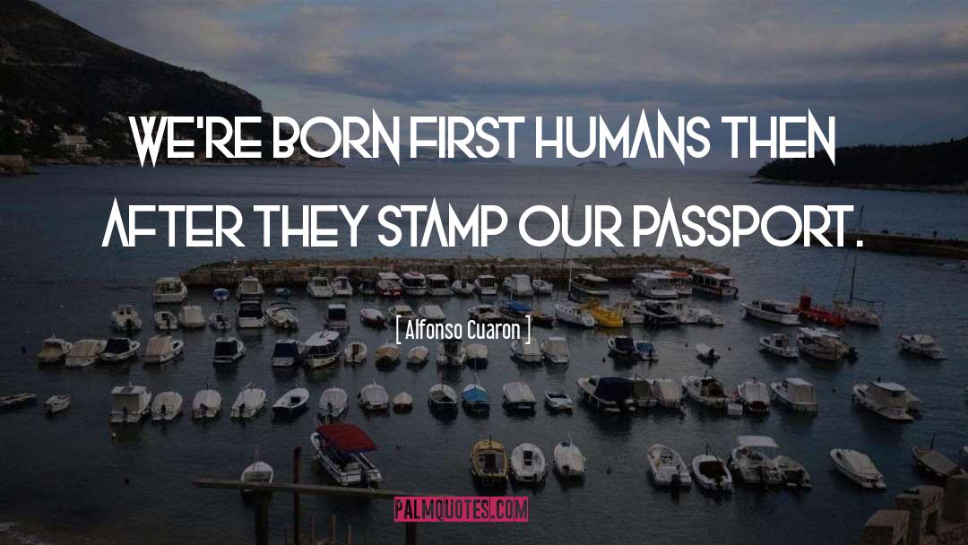 Passport quotes by Alfonso Cuaron