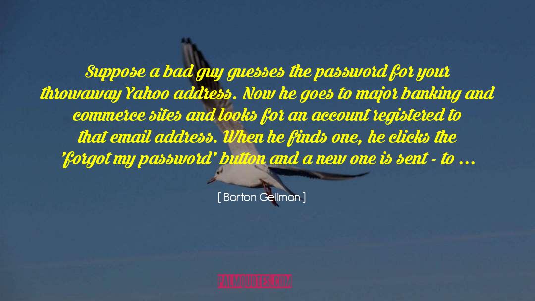 Password quotes by Barton Gellman