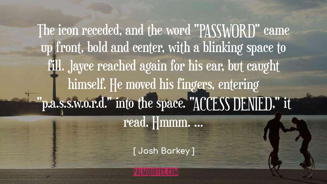Password quotes by Josh Barkey