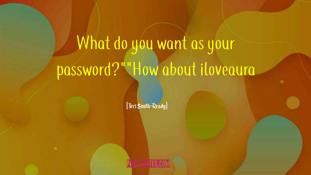 Password quotes by Jeri Smith-Ready