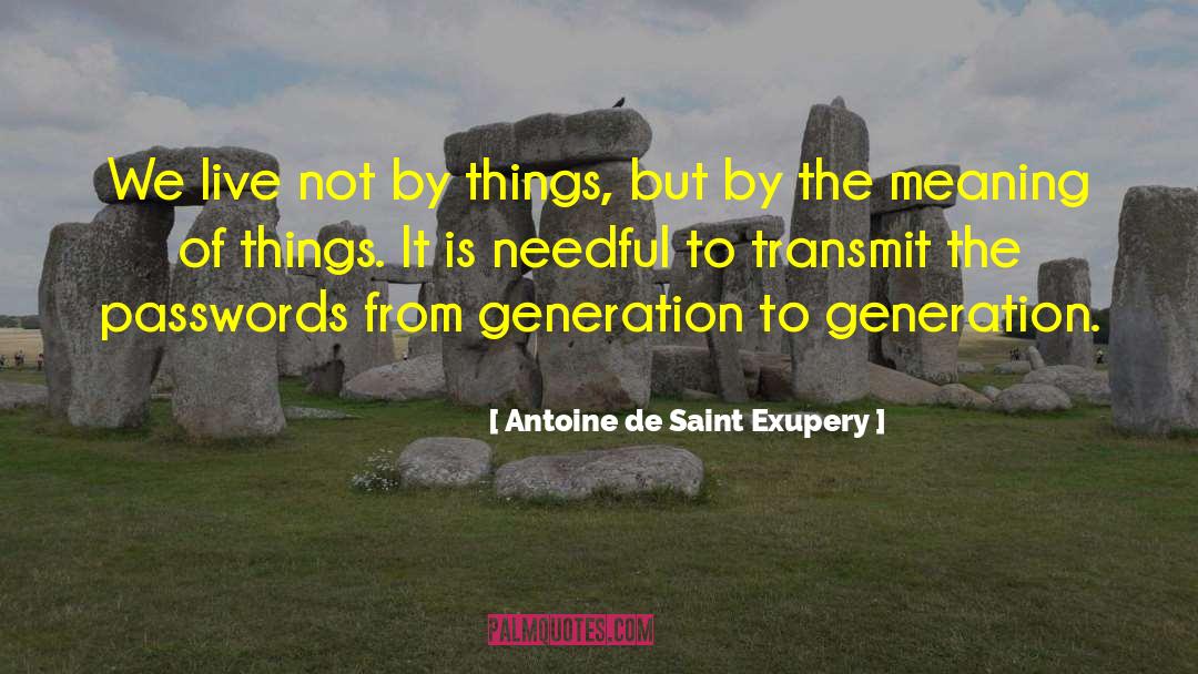 Passwords quotes by Antoine De Saint Exupery