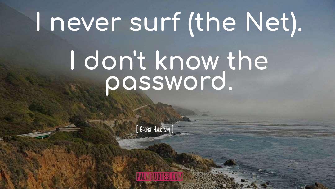 Passwords quotes by George Harrison