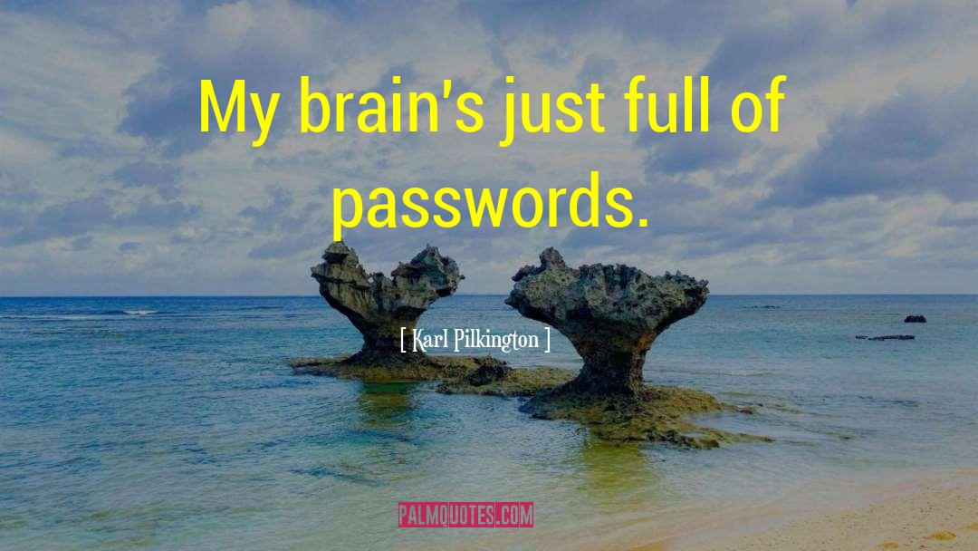 Passwords quotes by Karl Pilkington