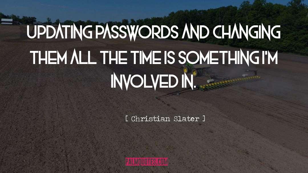 Passwords quotes by Christian Slater