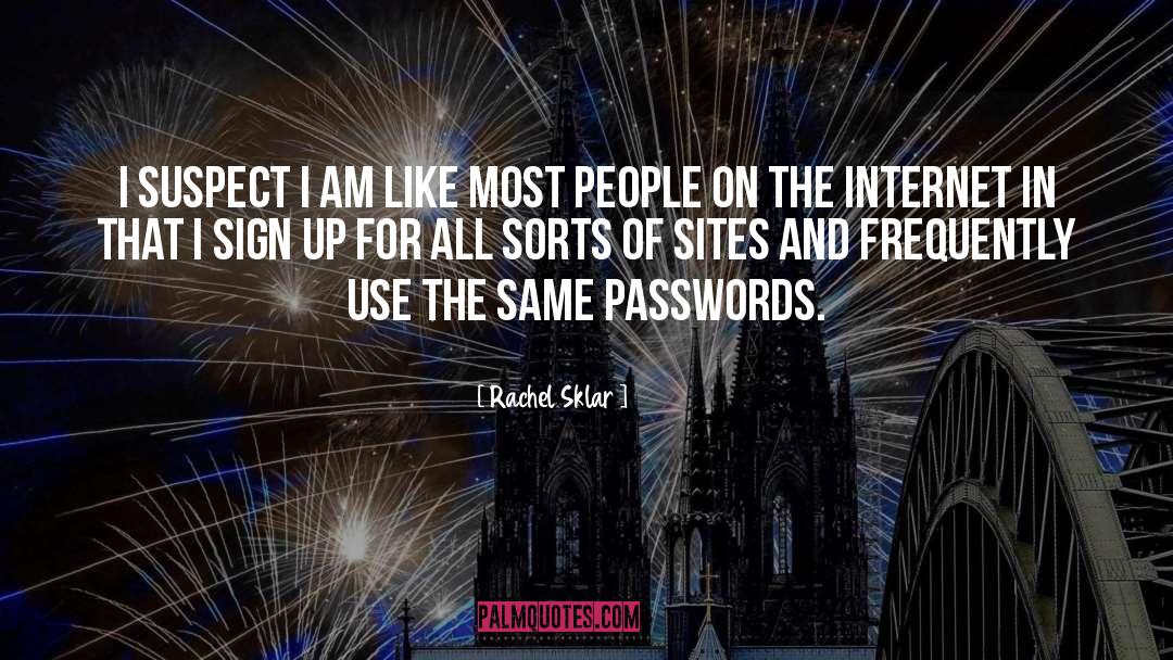 Passwords quotes by Rachel Sklar