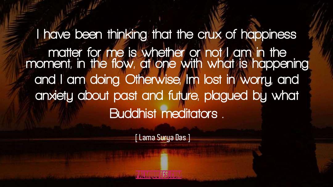 Past And Future quotes by Lama Surya Das
