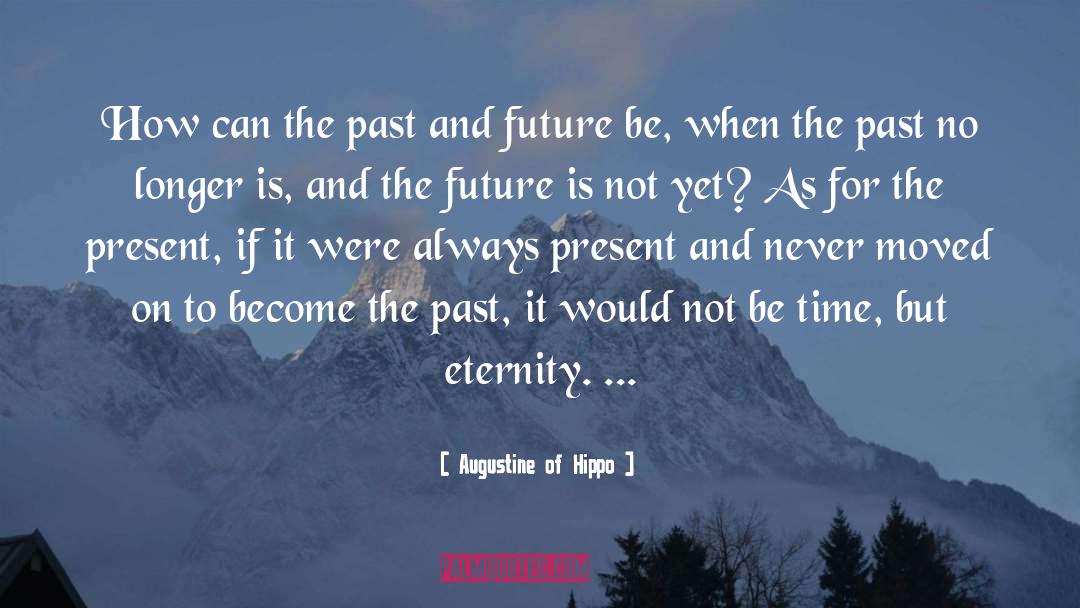 Past And Future quotes by Augustine Of Hippo