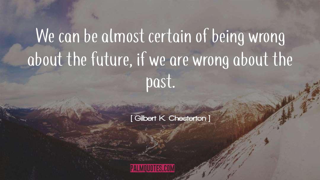 Past Being Good quotes by Gilbert K. Chesterton