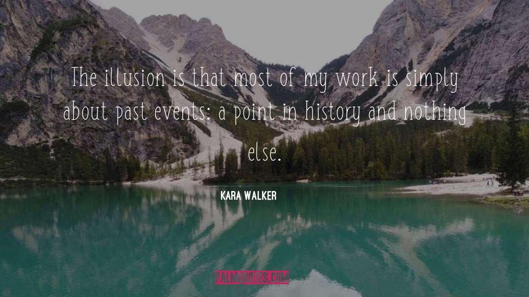Past Events quotes by Kara Walker