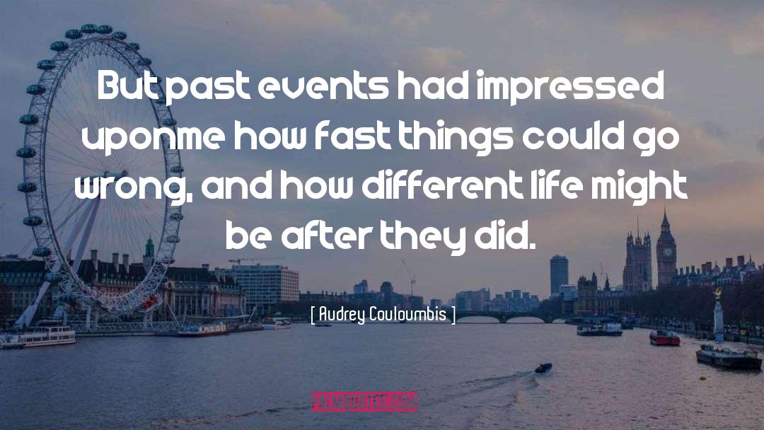 Past Events quotes by Audrey Couloumbis