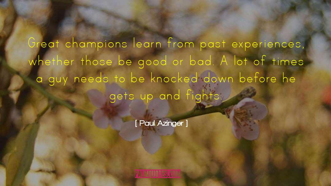 Past Experiences quotes by Paul Azinger
