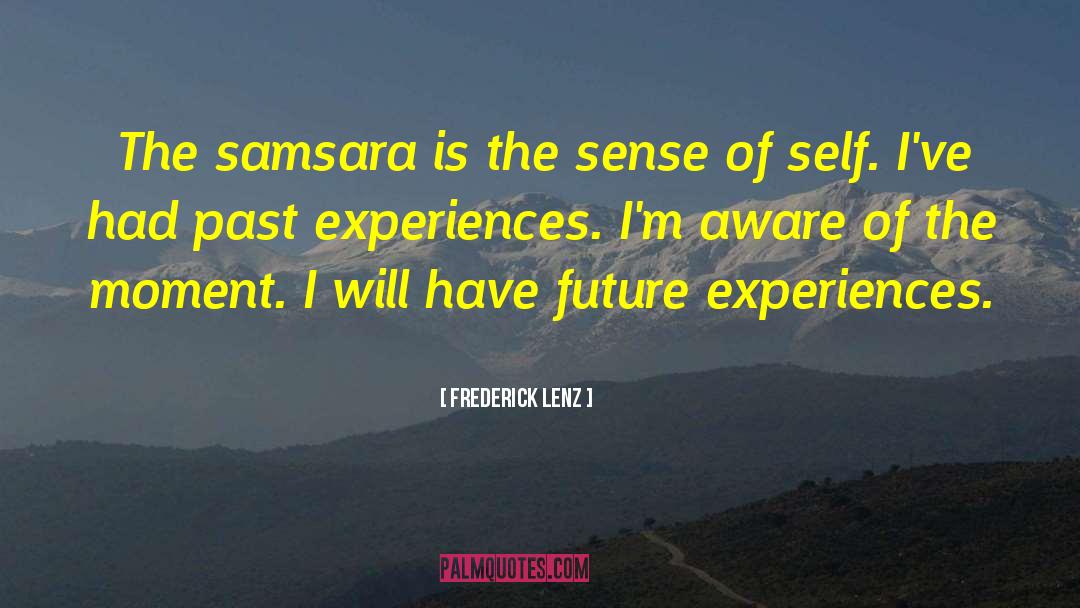 Past Experiences quotes by Frederick Lenz