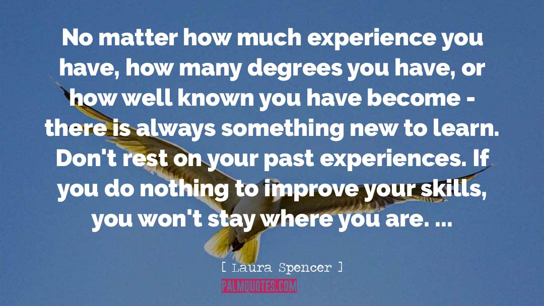 Past Experiences quotes by Laura Spencer