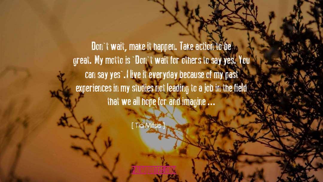 Past Experiences quotes by Tia Mitsis