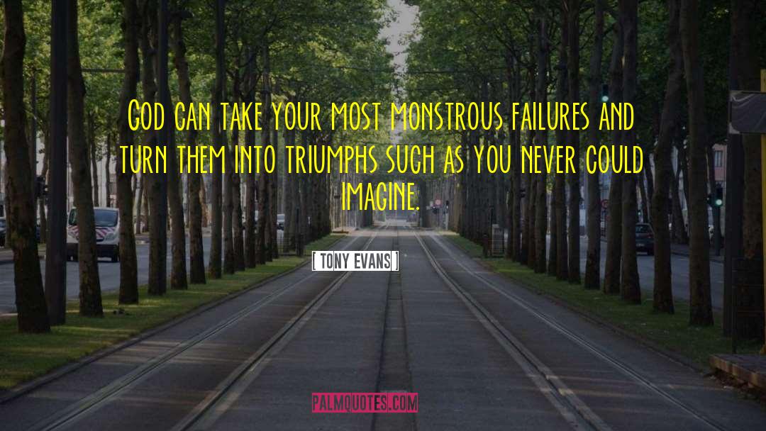 Past Failures quotes by Tony Evans