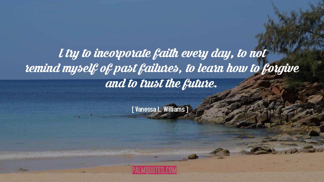 Past Failures quotes by Vanessa L. Williams
