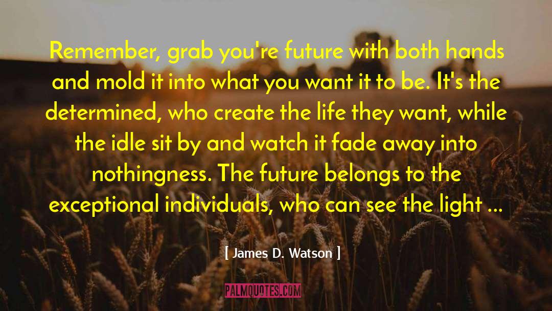 Past Future quotes by James D. Watson