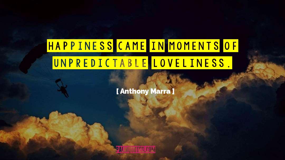 Past Happiness quotes by Anthony Marra