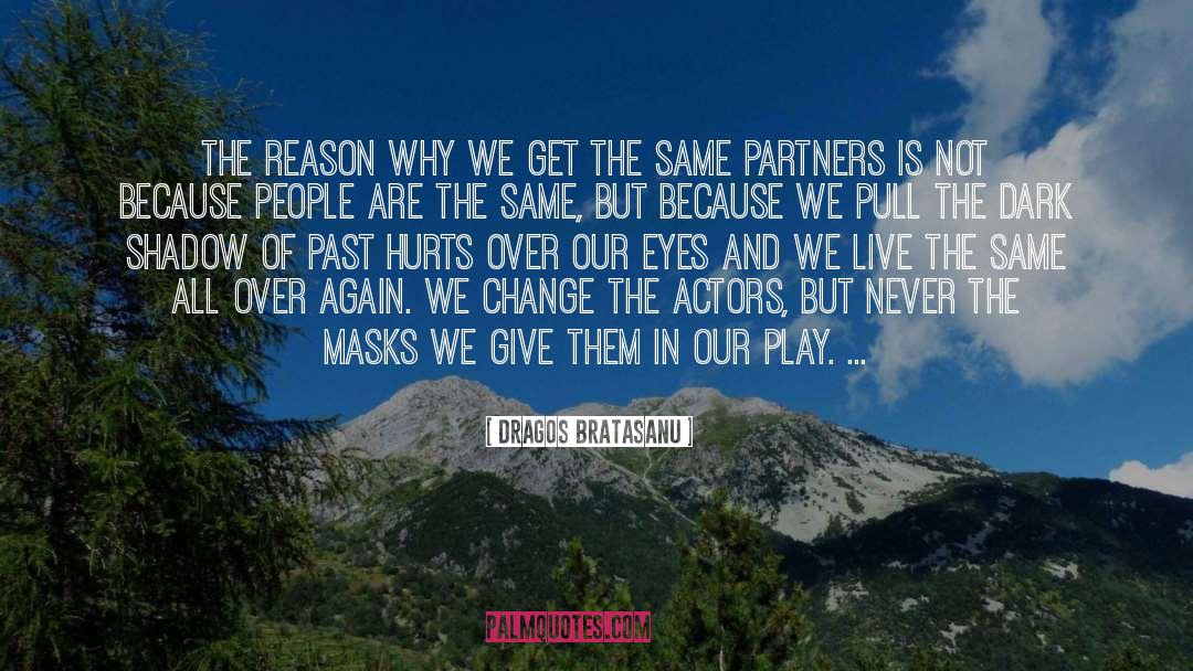 Past Hurts quotes by Dragos Bratasanu