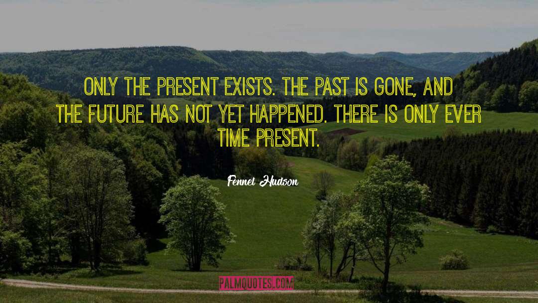 Past Is Over quotes by Fennel Hudson
