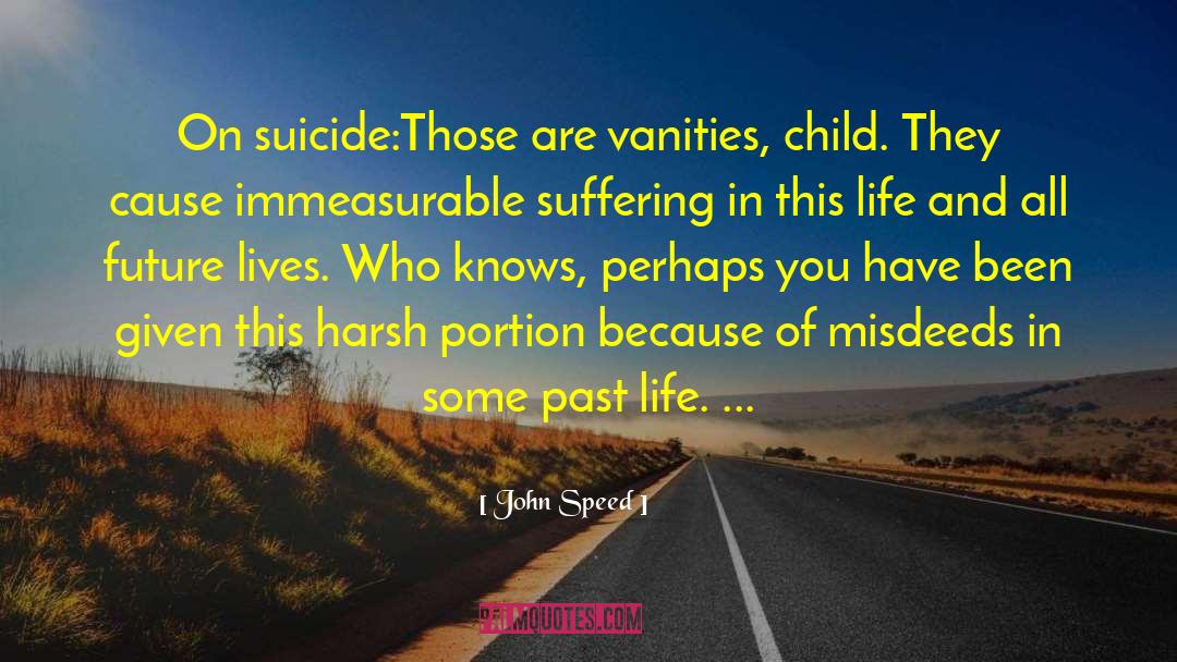 Past Life quotes by John Speed