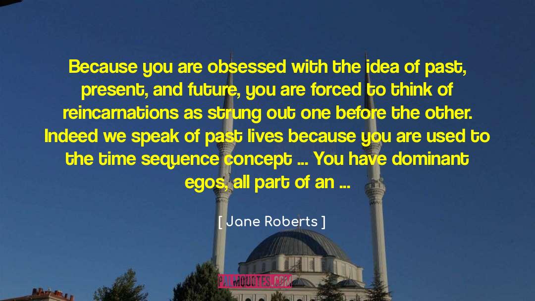 Past Lives quotes by Jane Roberts