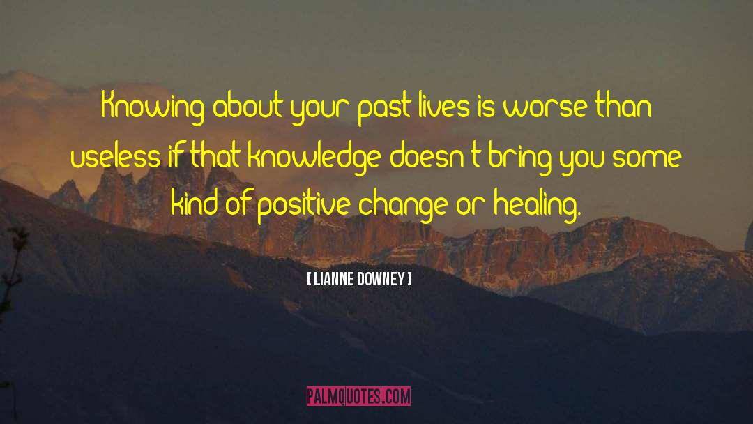 Past Livesves quotes by Lianne Downey