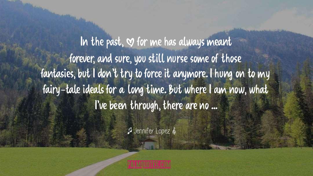 Past Love quotes by Jennifer Lopez