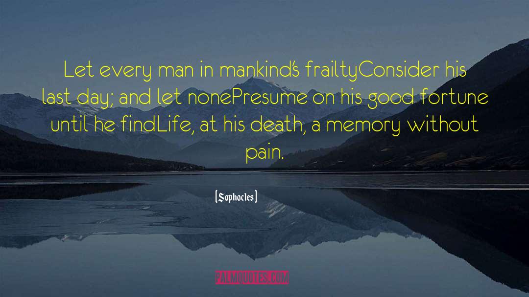 Past Memories quotes by Sophocles