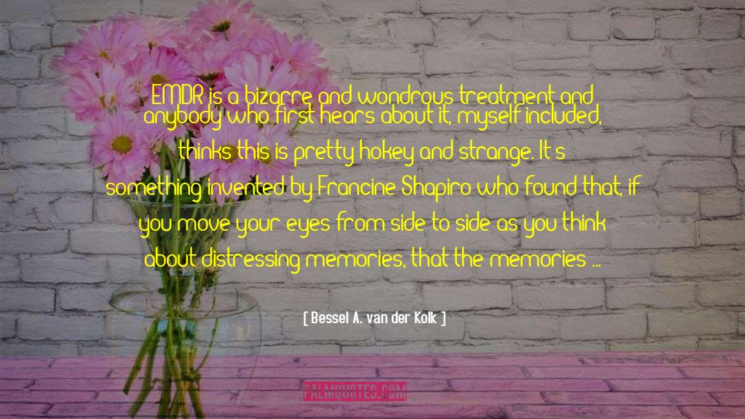 Past Memories quotes by Bessel A. Van Der Kolk