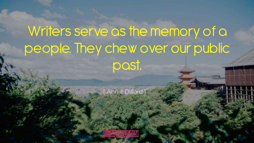 Past Memories quotes by Annie Dillard