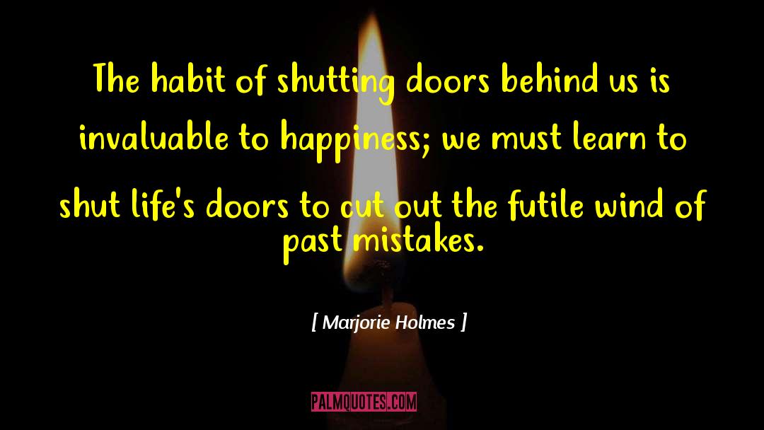 Past Mistakes quotes by Marjorie Holmes