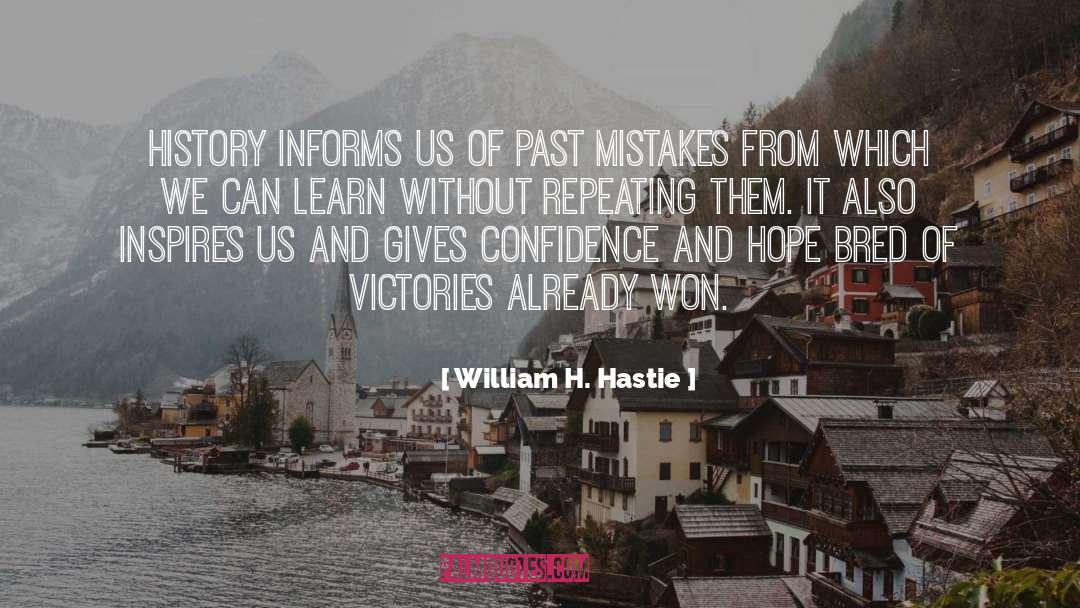 Past Mistakes quotes by William H. Hastie